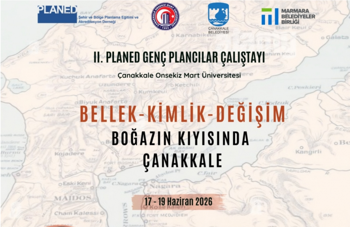 II. PLANED Genç Plancılar Çalıştayı 17-19 Haziran 2026 tarihlerinde Çanakkale’de düzenlenecektir.